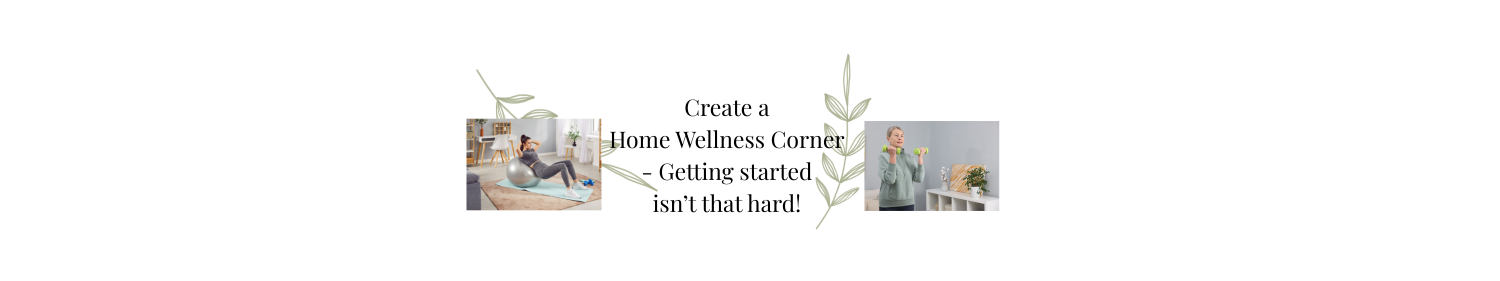 How to Create a Calm Home Wellness Corner in a Small Space