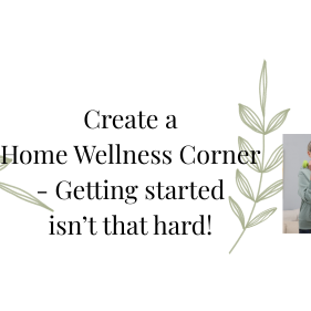 How to Create a Calm Home Wellness Corner in a Small Space